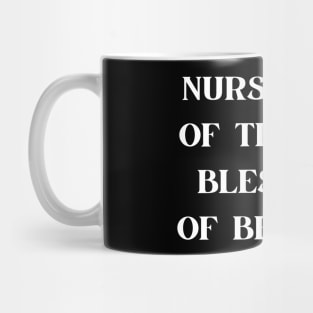 Nurses one of the few blessings of being ill Mug